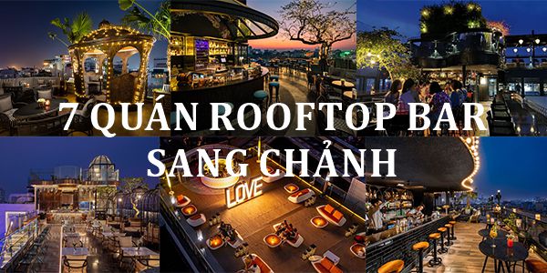 Top 7 Quán Bar Rooftop Hà Nội Sang Chảnh Và Cá View Đẹp Nhất